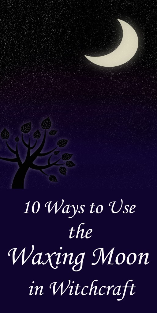 10 maneras de usar la luna creciente en la brujería